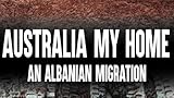 Australia My Home An Albanian Migration