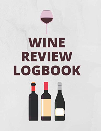 Wine Review Logbook (8.5"x11"): Sip, Rate, Review, and Track Your Favorite and Least Favorite Wines (8.5"x11")