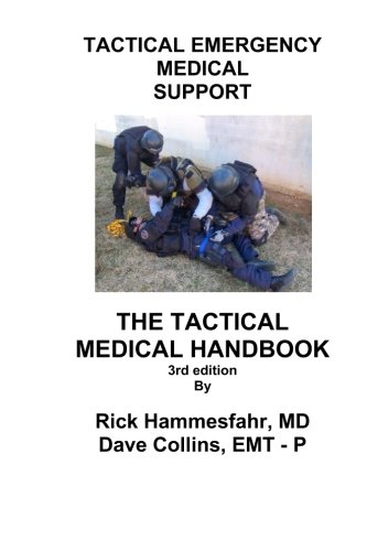 Tactical Emergency Medical Support: The Tactical Medical Handbook - 3rd edition