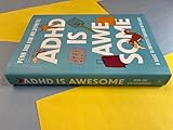 ADHD is Awesome: A Guide To (Mostly) Thriving With ADHD