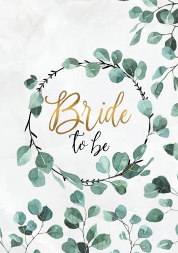 Bride To Be: JGA Gästebuch mit Eukalyptus Deko · Zum freien Gestalten · Perfekt für den Junggesellinnenabschied (German Edition)