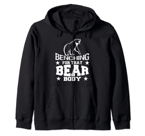 Benching For That Bear Body Workout Gym Gift Zip Hoodie