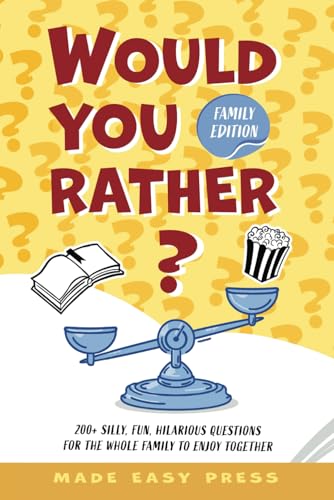 Would You Rather? Family Edition: A Funny, Interactive Family-Friendly Activity for Girls, Boys, Teens, Tweens, and Adults (Fun Road Trip and Party ... Stocking Stuffer for Birthday or Christmas)