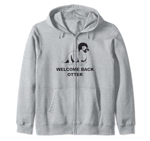 Welcome Back Otter Zip Hoodie