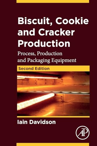 Biscuit, Cookie and Cracker Production: Process, Production and Packaging Equipment
