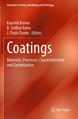 Coatings: Materials, Processes, Characterization and Optimization (Materials Forming, Machining and Tribology)