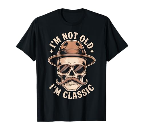 I'm Not Old I'm Classic Funny Skull Vintage Men Women T-Shirt