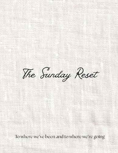 The Sunday Reset: A Simple 3-Month Guided Reset that introduces EFT and Mirror Work to Manifest Your Dream Life