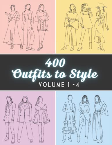 400 Outfits To Style: Volume 1 - 4: Modern Casual Runway Clothing To Design & Color: Adult Fashion Coloring Book For Women, Teens, Young Artists & Fashion Designers