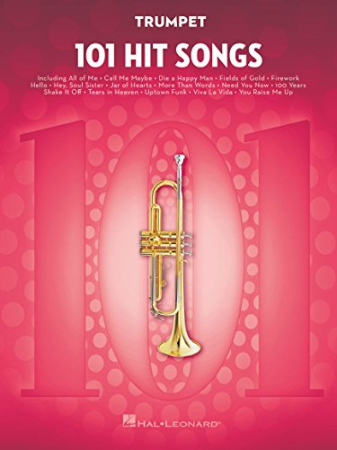 101 Hit Songs for Trumpet Sheet Music Songbook | Solo Instrumental Folio for All Levels | Includes All of Me, Clocks, Uptown Funk, Shake It Off, Rolling in the Deep and More
