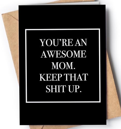 Original and funny card for mom from son, daughter or husband with envelope | Inappropriate gag card for Mother's Day, Birthday, Anniversary, Christmas or for new mother.