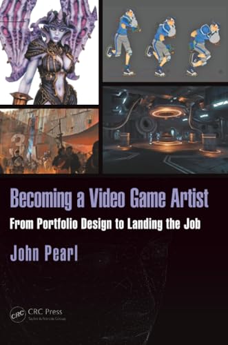 Becoming a Video Game Artist (Focal Press Game Design Workshops)