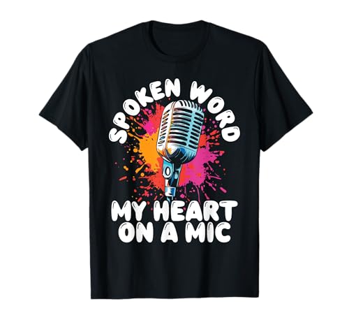 Spoken Word: My Heart on a Mic Poetry Slam T-Shirt