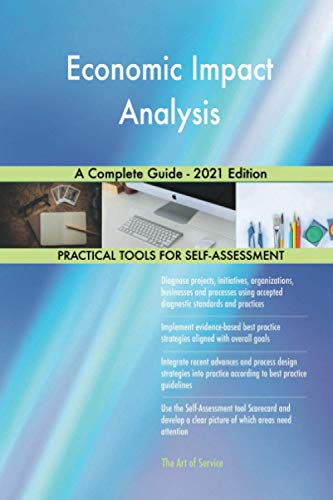Economic Impact Analysis A Complete Guide - 2021 Edition