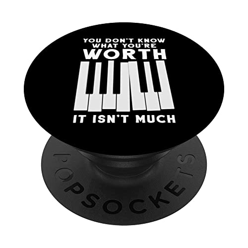 You Don't Know What You're Worth Music Piano PopSockets Swappable PopGrip