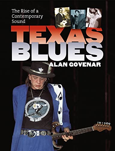 Texas Blues: The Rise of a Contemporary Sound (Gary Hartman Texas Music Series, Sponsored by the Center for Texas Music History, Texas State University)
