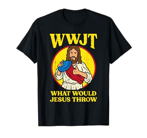 Disc Golf Wwjt What Would Jesus Throw Frisbee Men Women Kids T-Shirt