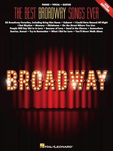 The Best Broadway Songs Ever - 6th Edition | Piano/Vocal/Guitar Songbook | 85 Classic Broadway Show Tunes | Sheet Music for Musicals from The Sound of ... Hamilton | Hal Leonard Music Book (Best Ever)