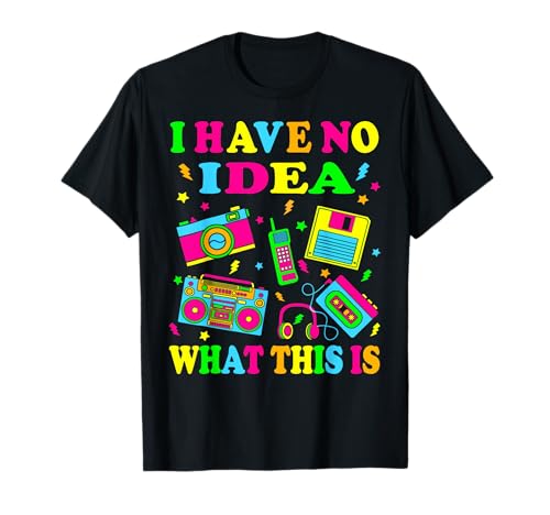 I Have No Idea What This Is Men Women Kids 70s 80s 90s Funny T-Shirt