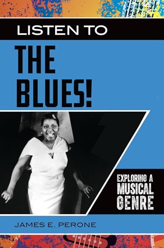 Listen to the Blues!: Exploring a Musical Genre (Exploring Musical Genres)