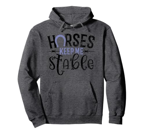 Funny Horse Hoodie for Women Horses Keep Me Stable Pullover Hoodie