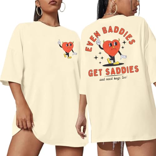 Mental Health Oversized Tshirt Women Even Baddies Get The Saddies Shirts Funny Saying Shirts Short Sleeves Tees Beige