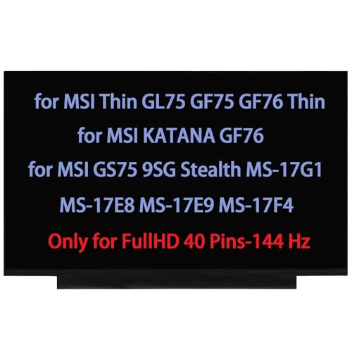 17.3" Replacement for MSI Thin GL75 GF75 GF76 Thin for Katana GF76 for MSI GS75 9SG Stealth MS-17G1 MS-17E8 MS-17E9 MS-17F4 LCD Screen Replacement Display FHD 144Hz 40pin