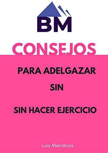 consejos para adelgazar sin hacer ejercicio: Adelgaza sin ejercicio (Spanish Edition)