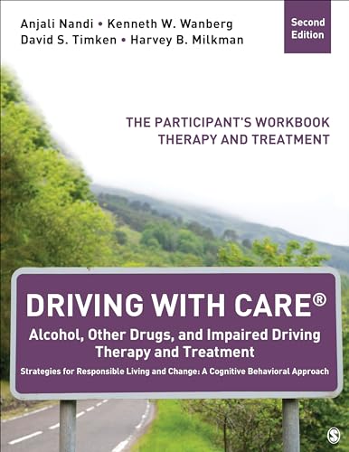 Driving With CARE®: Alcohol, Other Drugs, and Impaired Driving Therapy and Treatment Strategies for Responsible Living and Change: A Cognitive ... Participant′s Workbook, Therapy and Treatment