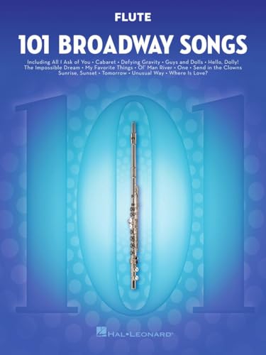 101 Broadway Songs for Flute – Instrumental Folio | Sheet Music for Solo Flute | Includes Defying Gravity, Memory, The Music of the Night, Edelweiss, Seasons of Love, and More