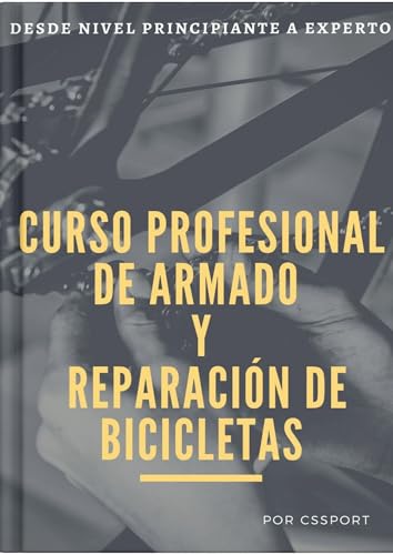 Curso profesional de armado y reparación de bicicletas: Domina la Mecánica de Bicicletas y Desata Tu Potencial Emprendedor (Spanish Edition)
