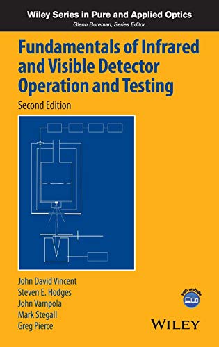 Fundamentals of Infrared and Visible Detector Operation and Testing (Wiley Series in Pure and Applied Optics)