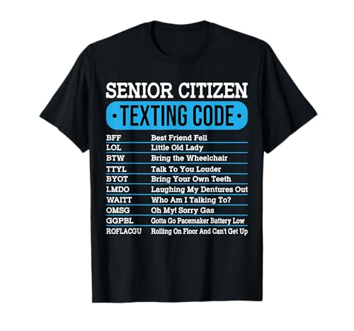 Senior Citizen Texting Code Funny Old People Gift Idea T-Shirt