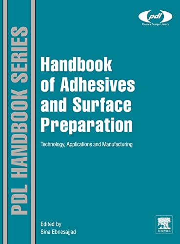 Handbook of Adhesives and Surface Preparation: Technology, Applications and Manufacturing (Plastics Design Library)