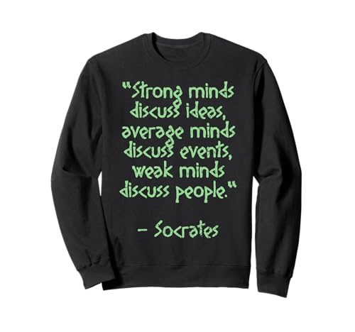 Famous Quote from Philosopher Socrates Sweatshirt