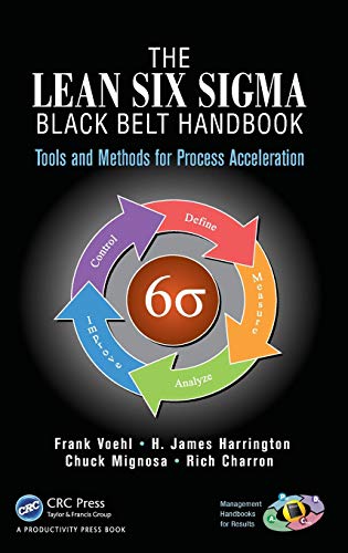 The Lean Six Sigma Black Belt Handbook: Tools and Methods for Process Acceleration (Management Handbooks for Results)