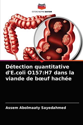 Détection quantitative d'E.coli O157:H7 dans la viande de bœuf hachée (French Edition)
