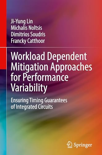 Workload Dependent Mitigation Approaches for Performance Variability: Ensuring Timing Guarantees of Integrated Circuits