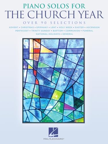 Piano Solos for the Church Year | 90+ Sacred and Seasonal Songs Sheet Music for Worship, Holidays and Special Services | Hal Leonard Piano Songbook for Beginners and Advanced Players