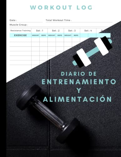 Diario de Entrenamiento y Alimentación: Planificador de Dieta y Ejercicio, Registro de Récords Personales (Spanish Edition)
