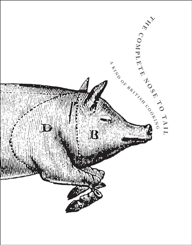 The Complete Nose to Tail: A Kind of British Cooking