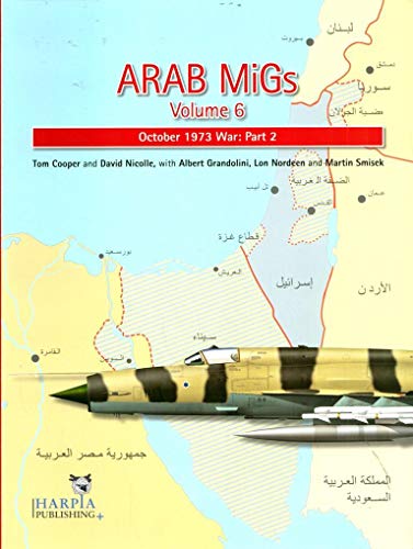 Arab MiGs: Volume 6 War, Part 2