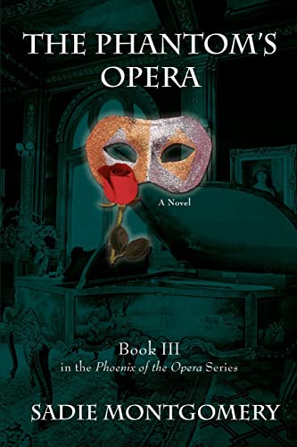 The Phantom's Opera (Sadie Montgomery's Phoenix of the Opera Series)
