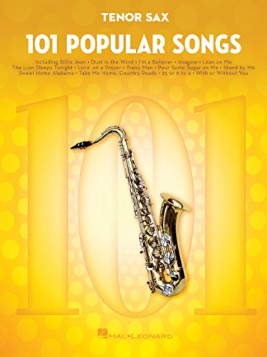 101 Popular Songs – Tenor Sax Sheet Music Songbook | Classic Pop Rock Hits for Beginners Intermediate Players | Includes Billie Jean Piano Man Sweet Home Alabama Hey Jude More