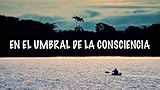 En el umbral de la consciencia