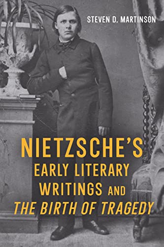 Nietzsche’s Early Literary Writings and the Birth of Tragedy (Studies in German Literature Linguistics and Culture)