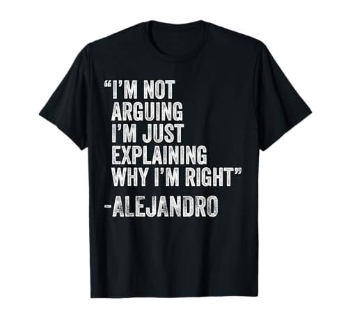 ALEJANDRO Quote Funny Birthday Custom Name Idea Engineer T-Shirt