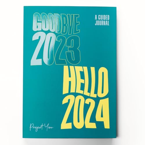 Project You Goodbye 2023, Hello 2024 | Guided Journal