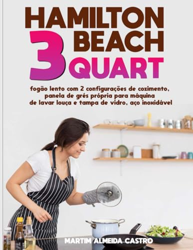 Hamilton Beach 3-Quart: fogão lento com 2 configurações de cozimento, panela de grés própria para máquina de lavar louça e tampa de vidro, aço inoxidável (Portuguese Edition)