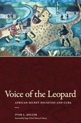 Voice of the Leopard: African Secret Societies and Cuba (Caribbean Studies Series)